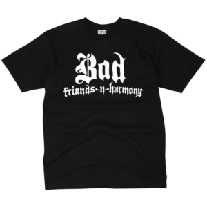 Bad Friends N Harmony Shirt