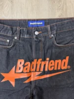 Badfriend jeans Pants